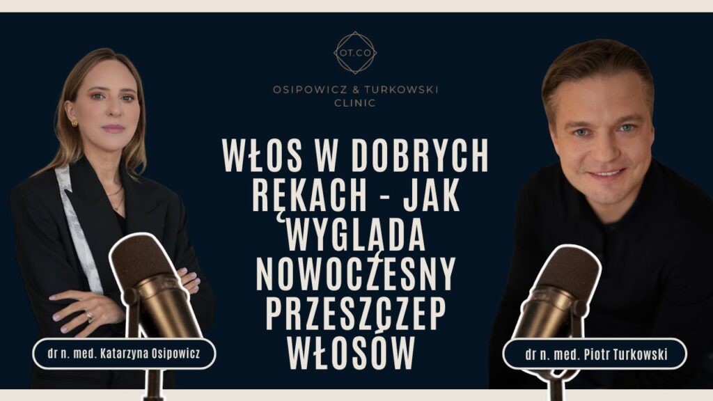 Podcast: Przeszczep włosów – jak wygląda nowoczesny zabieg